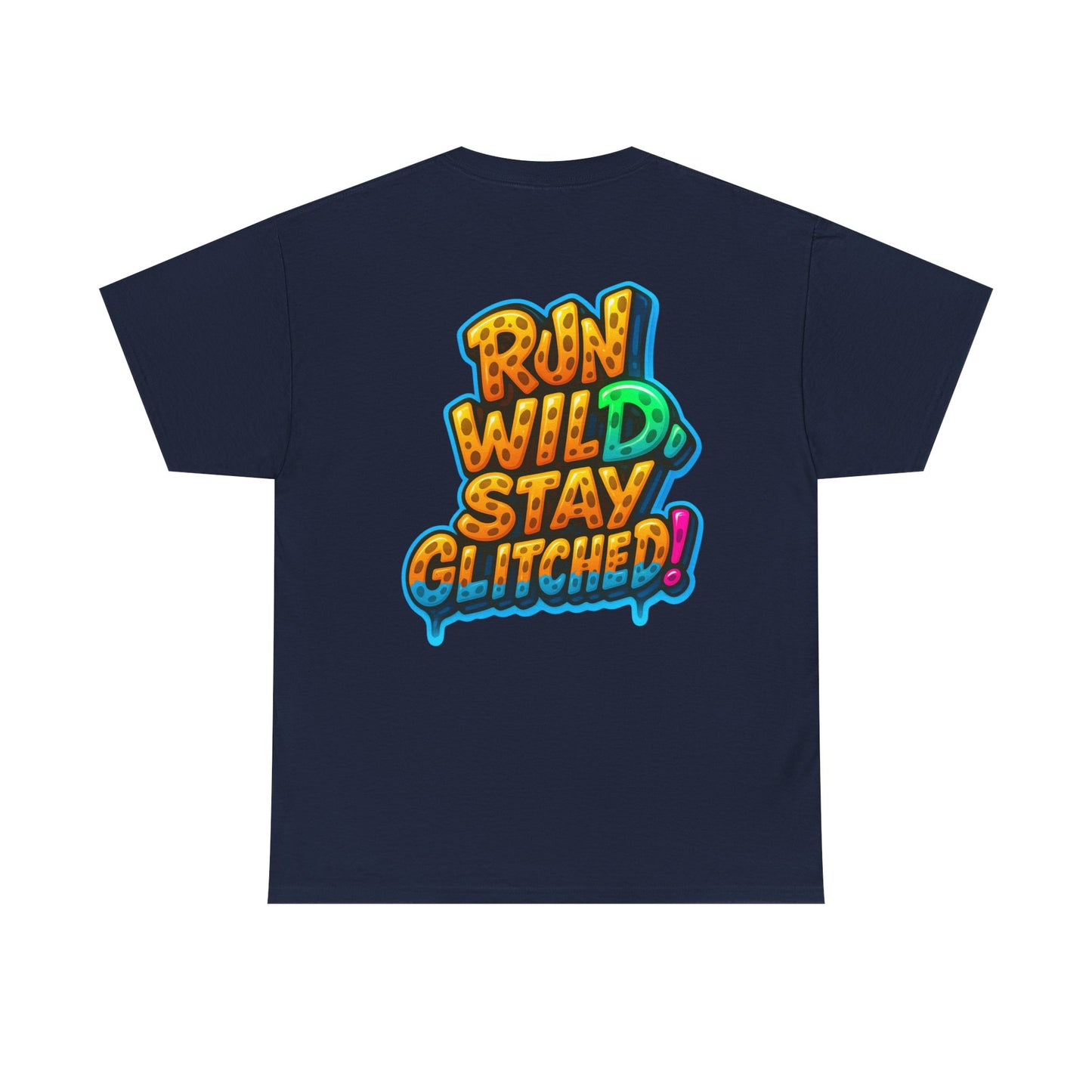 Run Wild. Stay Glitched — Unisex Heavy Cotton Tee